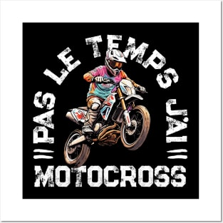 Pas Le Temps J'ai Motocross Humour Moto Posters and Art